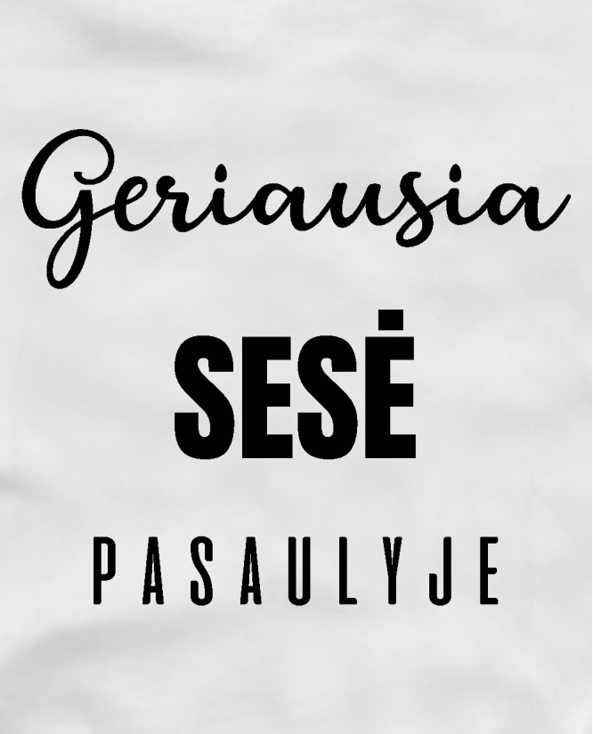 Geriausia sesė pasaulyje